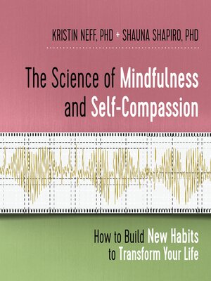 cover image of The Science of Mindfulness and Self-Compassion